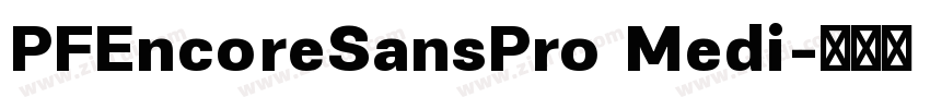 PFEncoreSansPro Medi字体转换